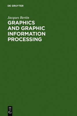 Graphics and Graphic Information-Processing - Jacques Bertin