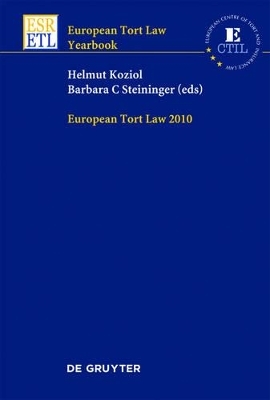European Centre of Tort  and Insurance Law, ; Institute for European Tort Law of the Austrian Academy of Sciences, : European Tort Law Yearbook / 2010