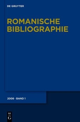 Romanische Bibliographie / Holtus, G&uuml;nter: Romanische Bibliographie. Jahrgang 2008