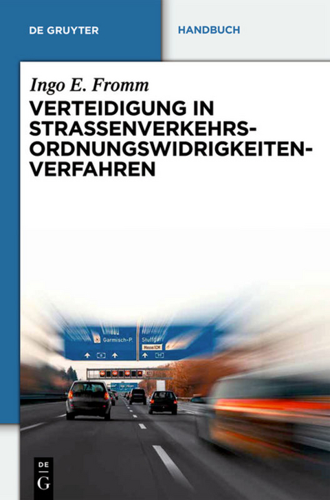 Verteidigung in Stra&szlig;enverkehrs-Ordnungswidrigkeitenverfahren - Ingo E. Fromm