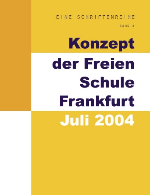 Konzept der Freien Schule Frankfurt - Juli 2004 - Marei Hartlaub