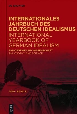 Internationales Jahrbuch des Deutschen Idealismus / International... / Philosophie und Wissenschaft / Philosophy and Science