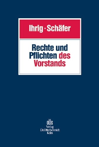 Rechte und Pflichten des Vorstands - Hans-Christoph Ihrig, Carsten Sch&auml;fer