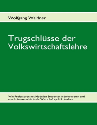 Trugschlüsse der Volkswirtschaftslehre