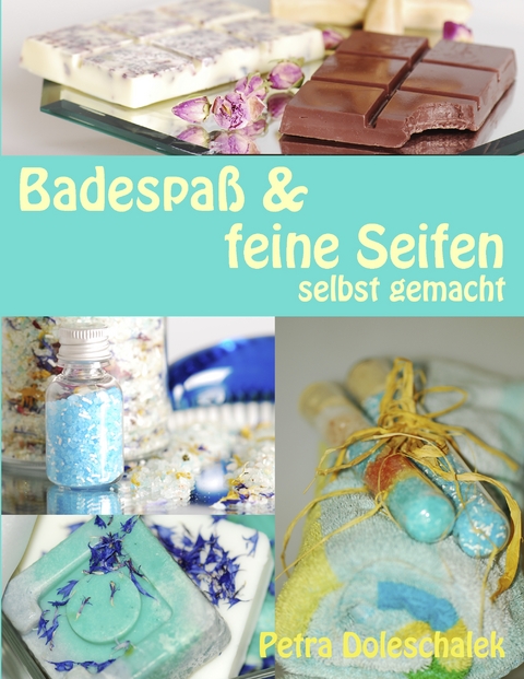 Badespa&szlig; & feine Seifen - Petra Doleschalek