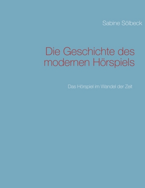 Die Geschichte des modernen H&ouml;rspiels