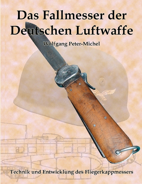Das Fallmesser der Deutschen Luftwaffe - Wolfgang Peter-Michel
