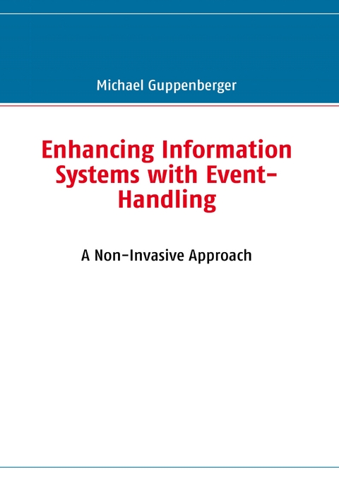 Enhancing Information Systems with Event-Handling - Michael Guppenberger