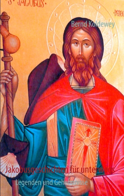Jakobusgeschichten f&uuml;r unterwegs - Bernd Koldewey