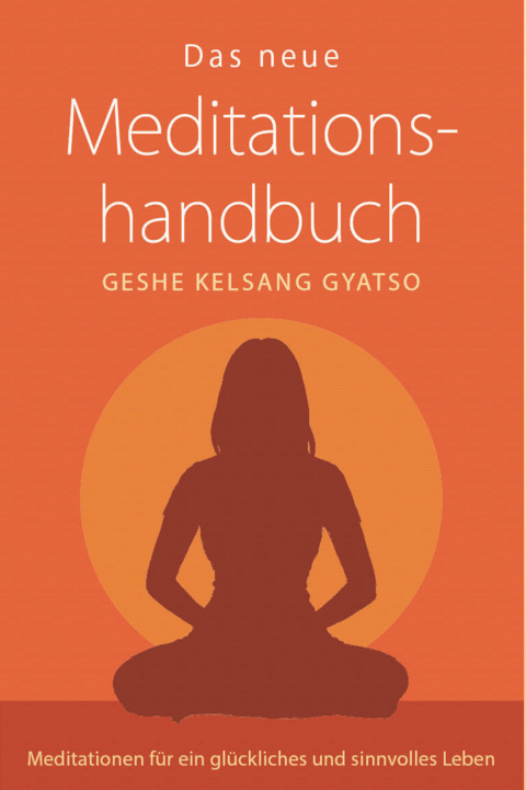 Das neue Meditationshandbuch - Geshe Kelsang Gyatso
