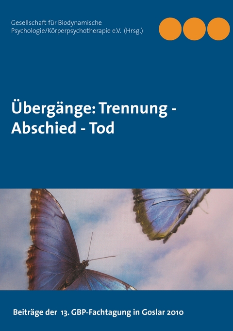 &Uuml;berg&auml;nge: Trennung - Abschied - Tod - 