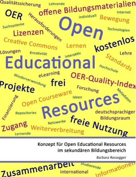 Konzept f&uuml;r Open Educational Resources im sekund&auml;ren Bildungsbereich - Barbara Rossegger