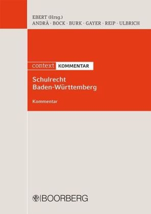 Schulrecht Baden-W&uuml;rttemberg - Sabine Andr&auml;, Carmen Bock, Stephan Burk, Felix Ebert, Bernhard Gayer, Stefan Reip, Klaus Ulbrich