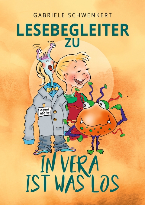 Lesebegleiter zu "In Vera ist was los" - Gabriele Schwenkert