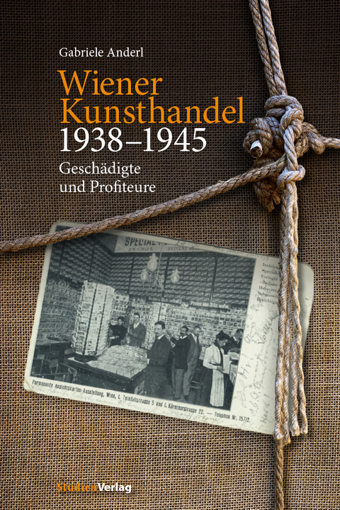 Wiener Kunsthandel 1938&ndash;1945 - Gabriele Anderl