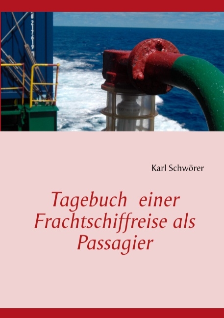 Tagebuch  einer  Frachtschiffreise als Passagier