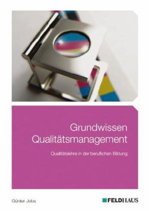 Grundwissen Qualit&auml;tsmanagement - G&uuml;nter Jobs