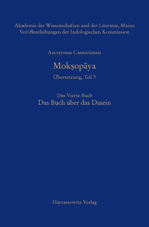 Mokṣopāya - &Uuml;bersetzung, Teil 3 Das Vierte Buch. Das Buch &uuml;ber das Dasein - Roland Steiner