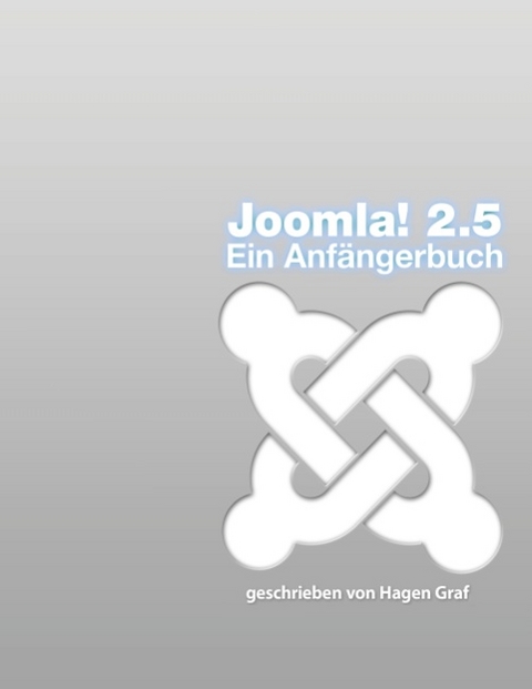 Joomla! 2.5 - Ein Anf&auml;ngerbuch