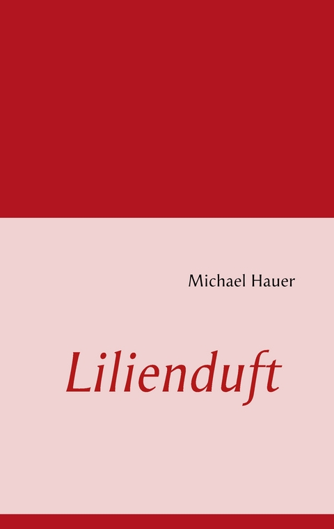 Lilienduft - Michael Hauer