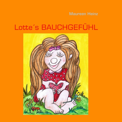 Lotte's Bauchgef&uuml;hl - Maureen Heinz