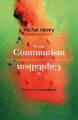 From Communism to Capitalism - Michel Henry