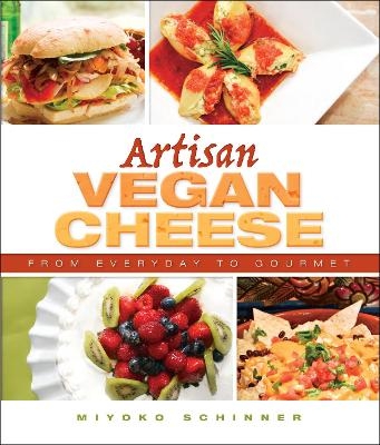 Artisan Vegan Cheese - Miyoko Schinner