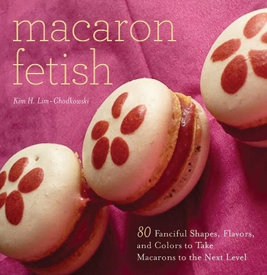 Macaron Fetish - Kim H. Lim-Chodkowski