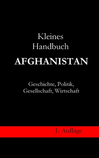 Kleines Handbuch Afghanistan - Geschichte, Politik, Gesellschaft, Wirtschaft