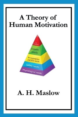 A Theory of Human Motivation - Abraham H. Maslow