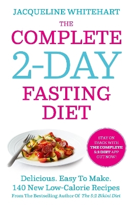 The Complete 2-Day Fasting Diet - Jacqueline Whitehart