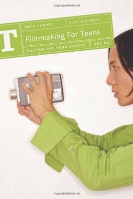Filmmaking for Teens - Clay Nichols