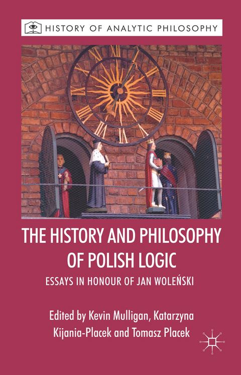 The History and Philosophy of Polish Logic - 