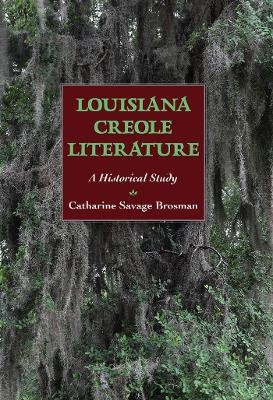 Louisiana Creole Literature - Catharine Savage Brosman