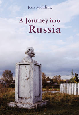 A Journey into Russia - Jens Mühling
