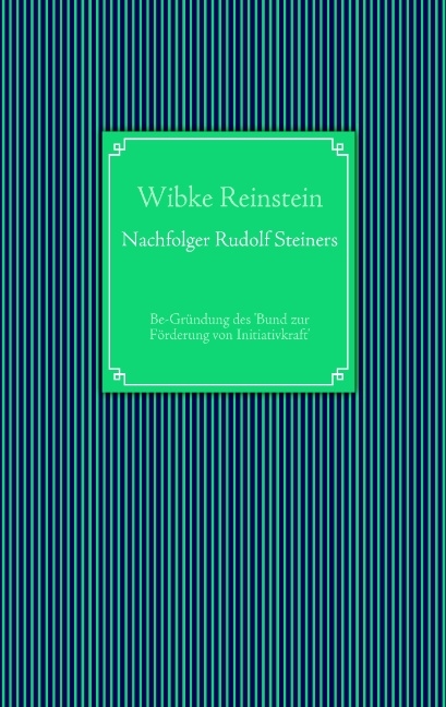 Nachfolger Rudolf Steiners - Wibke Reinstein