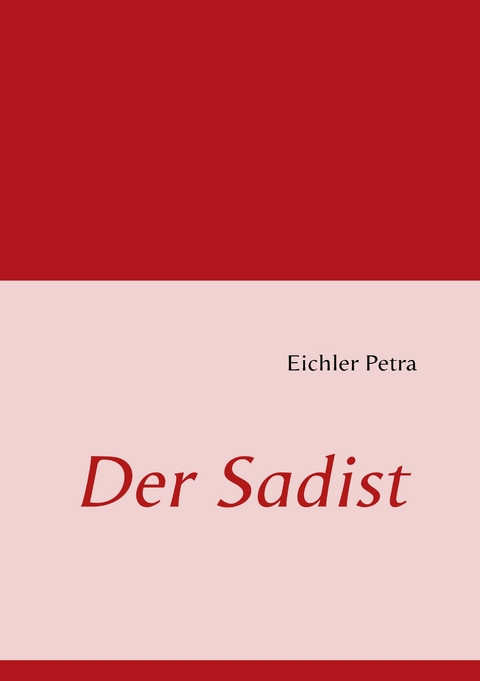 Der Sadist - Petra Eichler