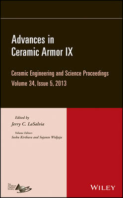 Advances in Ceramic Armor IX &ndash; Ceramic Engineering and Science Proceedings, Volume 34 Issue 5 - JC LaSalvia