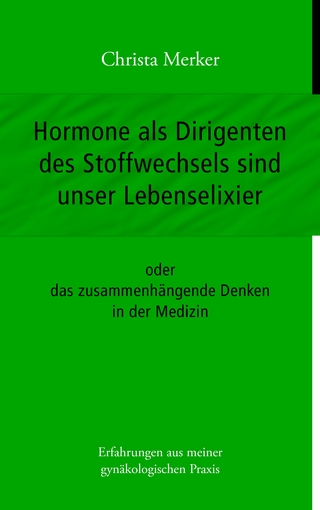 Hormone als Dirigenten des Stoffwechsels sind unser Lebenselixier