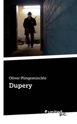 Dupery -  Oliver Plingeminckle