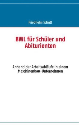 BWL f&uuml;r Sch&uuml;ler und Abiturienten