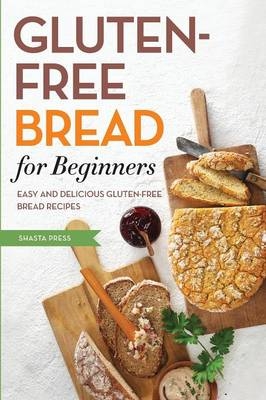 Gluten Free Bread for Beginners