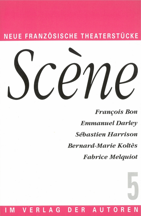 Sc&egrave;ne 5 - Fran&ccedil;ois Bon, Emmanuel Darley, S&eacute;bastien Harrison, Bernard M Koltes, Fabrice Melqiot