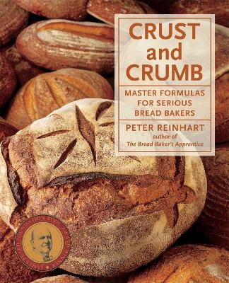 Crust and Crumb - Peter Reinhart