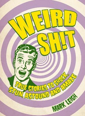 Weird Shit - Mark Leigh