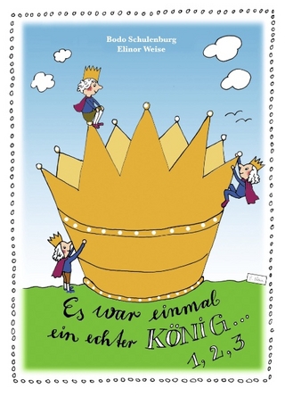 Es war einmal ein echter König … Eins, zwei, drei