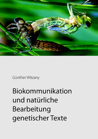 Biokommunikation und natürliche Bearbeitung genetischer Texte