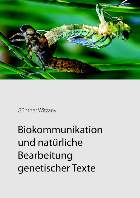 Biokommunikation und nat&uuml;rliche Bearbeitung genetischer Texte - G&uuml;nther Witzany