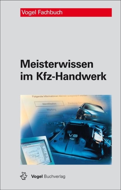 Meisterwissen im Kfz-Handwerk - Ralf Deu&szlig;en, Volkert Schl&uuml;ter, J&ouml;rg Schmidt, Axel Sprenger, Carl H Zobel