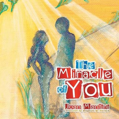 The Miracle of You - Joan Mantini